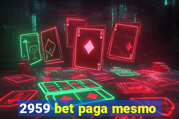 2959 bet paga mesmo